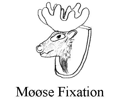 Moose Fixation